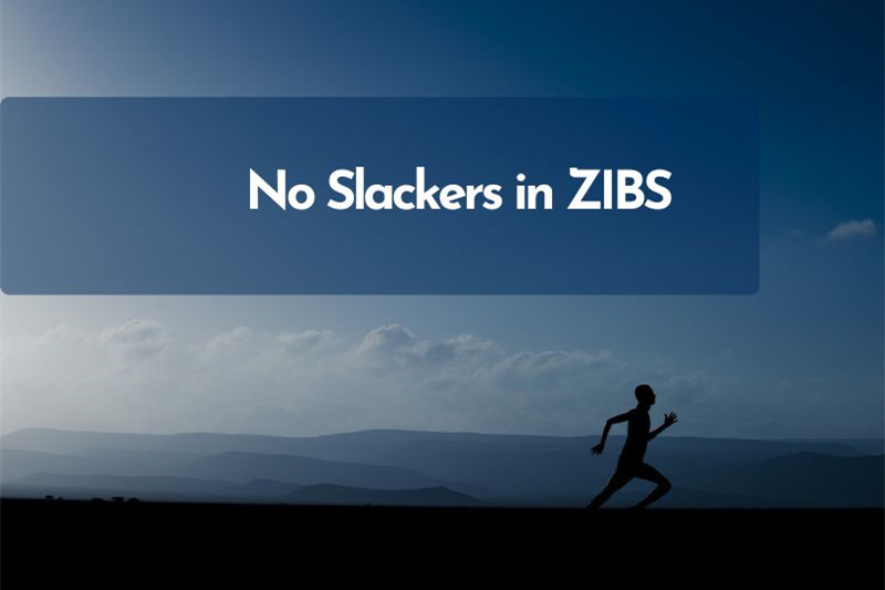 No Slackers in ZIBS